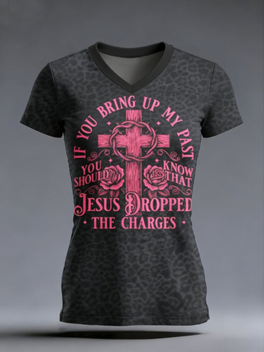 Women's If You Bring Up My Past-Jesus Dropped The Charges short-sleeved T-shirt