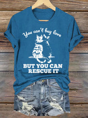 Women's you can't buy love but you can rescue it t-shirts