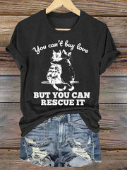 Women's you can't buy love but you can rescue it t-shirts
