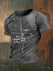 Men's Faith I Can't But I Know A Guy Printed short sleeves t-shirt