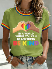 Women's In A World Where You Can Be Anything Be Kind Print Casual Tee