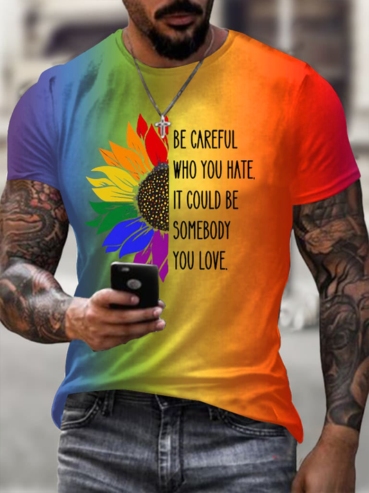 Men's Be Careful Who You HAte It Could Be Somebody You Love Short Sleeves T-shirt