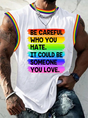Men's Be Careful Who You Hate It Could Be Someone You Love Print Tank Top