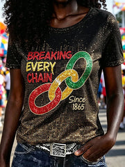Women's Juneteenth Juneteenth Breaking Every Chain Since 1865 Print Casual Tee