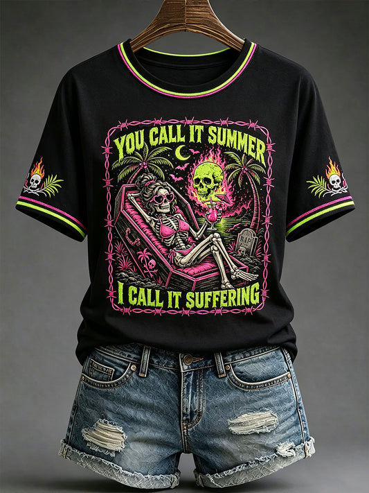 Women's 'you call it summer I call it suffering' T-shirts
