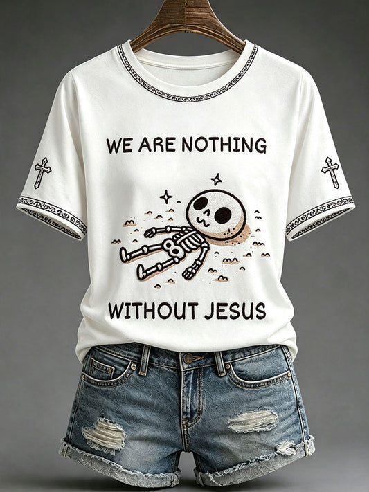 Women's"We Are Nothing Without Jesus" Faith Print Casual T-shirt