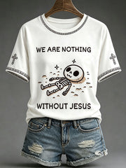 Women's"We Are Nothing Without Jesus" Faith Print Casual T-shirt