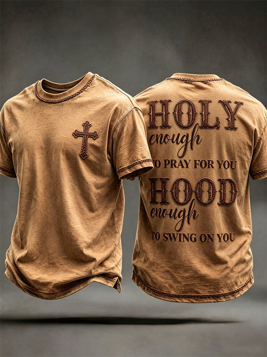 Men's Holy Enough to Pray for You Hood Enough to Swing on You Western short sleeves t-shirt