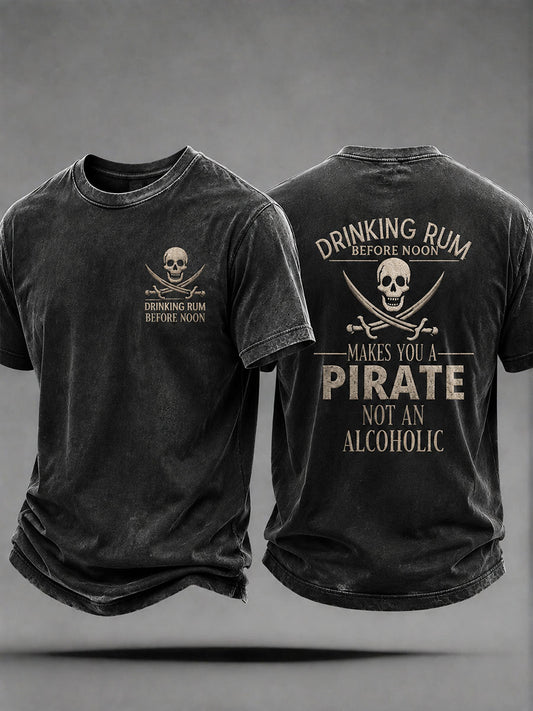 Men's "Drinking rum before noon makes you a pirate, not an alcoholic" Fun Casual Unisex T-shirt