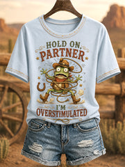 Women's Hold On Partner I’m Overstimulated Print Casual Tee