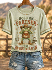 Women's Hold On Partner I’m Overstimulated Print Casual Tee