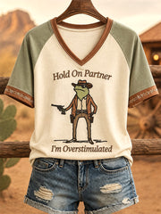Women's Hold On Partner I’m Overstimulated Print Casual V-Neck Tee