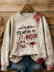 Women's I'm Ok It's Not My Blood Printed Sweatshirt