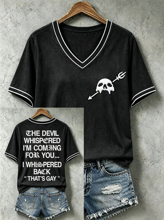 Women's The Devil Whispered "I'm Coming For You T-Shirt