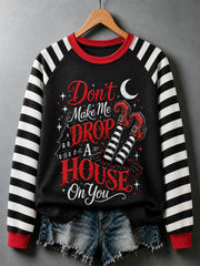 Women's Halloween Don't Make Me Drop A House On You Print Casual Sweatshirt