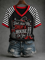 Women's Halloween Don't Make Me Drop A House On You Print Casual V-Neck Tee