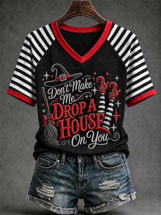 Women's Halloween Don't Make Me Drop A House On You Print Casual V-Neck Tee