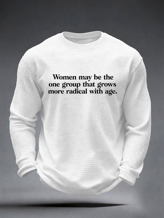 Men's Women May Be The One Group That Grows More Radical With Age Waffle Top