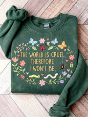 Women's The World is Cruel Therefore I Won't Be Floral Print Sweatshirt