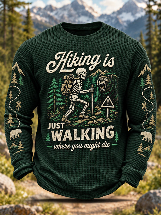 Men's Funny Hiking Is Just Walking Where You Might Die Print Hike Lovers Casual Waffle Long Sleeve T-Shirt