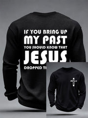 Men's If You Bring Up My Past You Should Know That Jesus Dropped The Charges Waffle Top